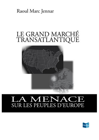 Le Grand Marché Transatlantique : La menace sur les peuples d'Europe