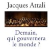 Jacques Attali le récidiviste : un gouvernement mondial "démocratique"